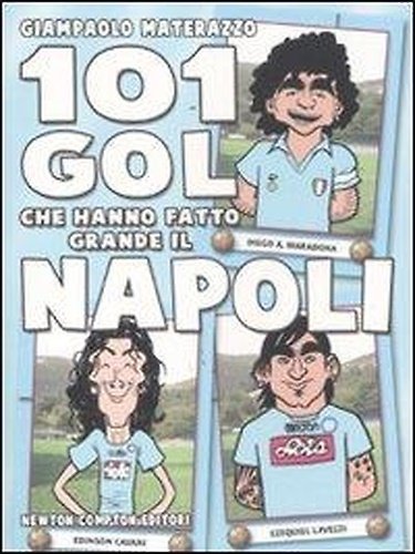 101 gol che hanno fatto grande il Napoli.