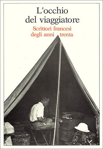 Occhio (L') del viaggiatore. Scrittori francesi degli Anni Trenta.