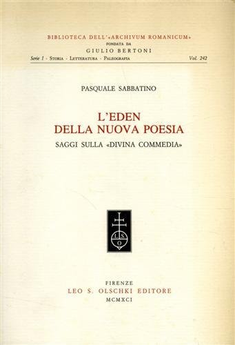 L'Eden della nuova poesia. Saggi sulla «Divina Commedia».
