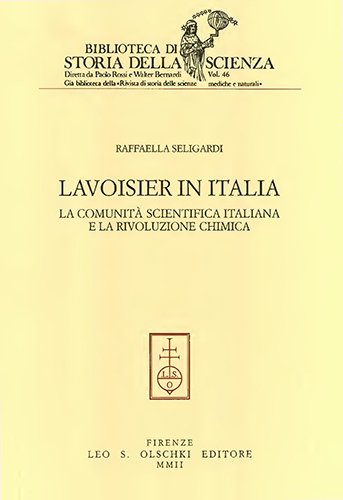 Lavoisier in Italia. La comunità scientifica italiana e la rivoluzione chimica.