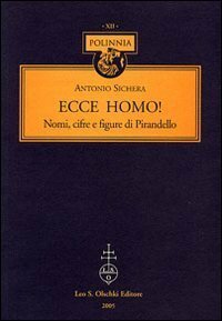 «Ecce Homo!» Nomi, cifre e figure di Pirandello.