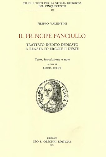 Il principe fanciullo. Trattato inedito dedicato a Renata ed Ercole …