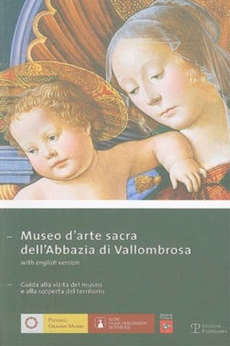 Museo d'arte sacra dell'Abbazia di Vallombrosa. Guida alla visita del museo e alla scoperta del territorio.