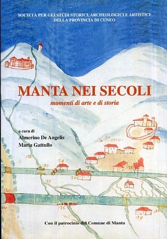 Manta nei secoli. Momenti di arte e di storia.