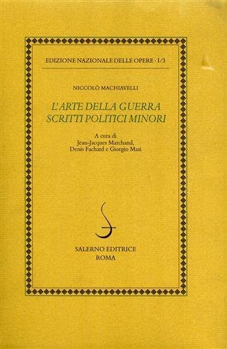 L'Arte della guerra. Scritti politici minori.