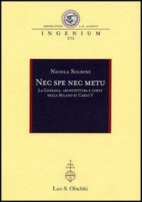 Nec spe nec metu. La Gonzaga: architettura e corte nella …