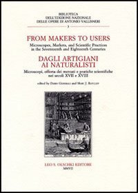 From Makers to Users. - Dagli artigiani ai naturalisti. Microscopes, …