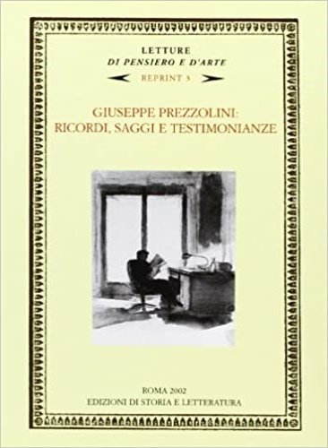 Giuseppe Prezzolini. Ricordi, saggi testimonianze.