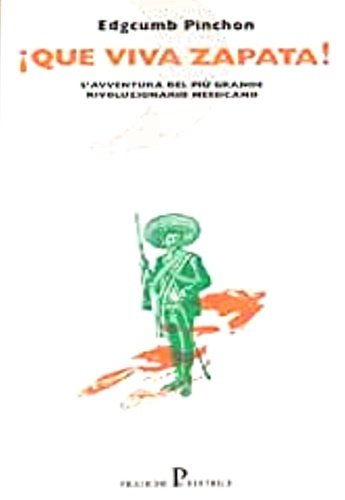 Que viva Zapata. L'avventura del più grande rivoluzionario messicano.