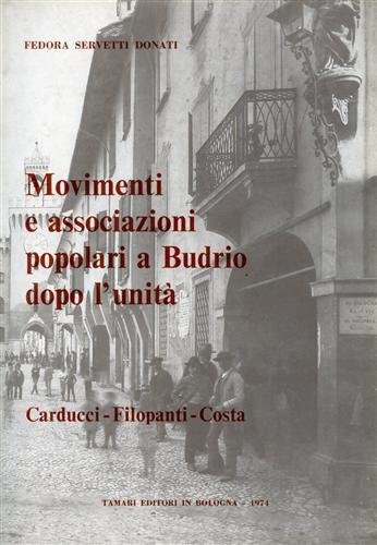 Movimenti e associazioni popolari a Budrio dopo l'unità.(1861-1895). Carducci, Filopanti, … | Immagine principale