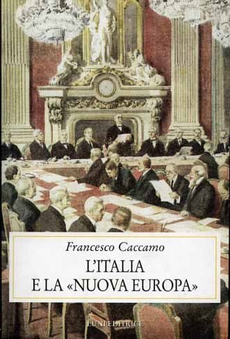 L'Italia e la "Nuova Europa". Il Confronto sull'Europa Orientale alla …
