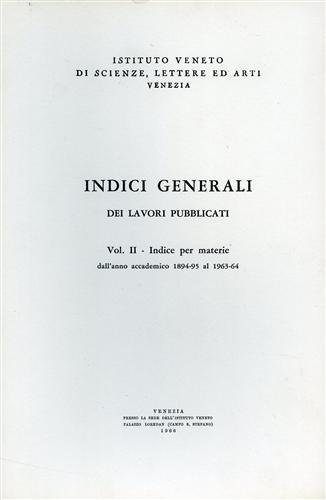 Indici generali dei lavori pubblicati. Vol.II: Indice per materie dall'anno …