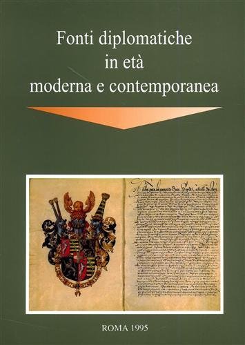 Fonti diplomatiche in Età Moderna e Contemporanea.