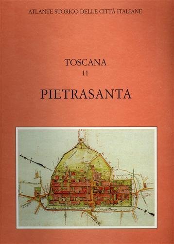 Atlante storico delle città italiane. Toscana, vol.11: PIETRASANTA.