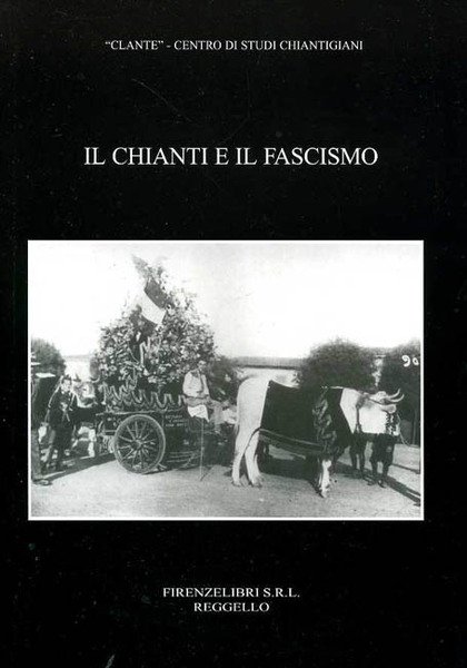 Il Chianti e il fascismo.