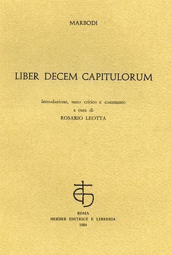Liber Decem Capitulorum. Dieci poesie di argomento morale, sui vizi, …