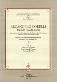 Arcangelo Corelli fra mito e realtà storica. Nuove prospettive d'indagine musicologica e interdisciplinare nel 350° anniversario della nascita.