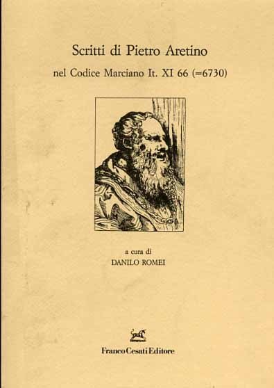 Scritti di Pietro Aretino nel Codice Marciano It. XI 66 …