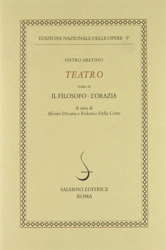 Teatro. Tomo III. Il Filosofo. L'Orazia.