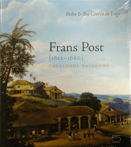 Frans Post 1612-1680. Catalogue Raisonné.