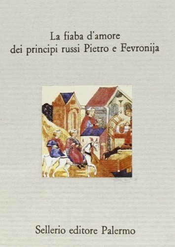 La fiaba d'amore dei principi russi Pietro e Fevronija.