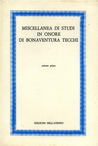 Miscellanea di studi in onore di Bonaventura Tecchi. Vol.I.