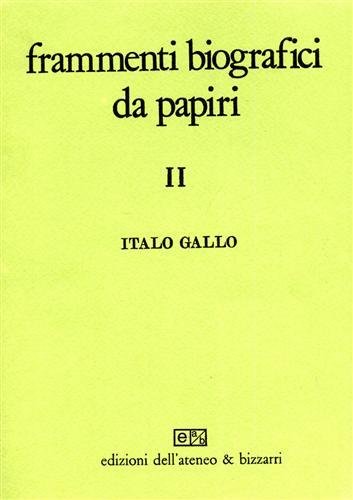Frammenti biografici da papiri. Vol.II: La biografia dei filosofi.