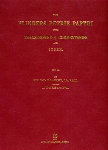 The Flinders Petrie papyri with transcriptions, commentaries and index. Part …
