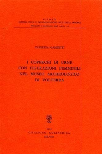 I coperchi di urne con figurazioni femminili nel Museo Archeologico …