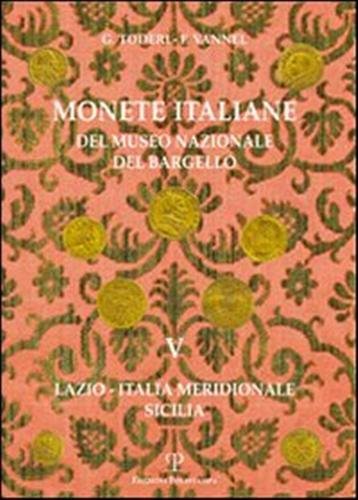 Monete italiane del Museo Nazionale del Bargello. Volume V. Lazio …