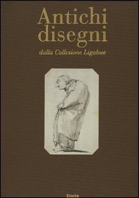 Antichi disegni dalla Collezione Ligabue.