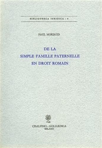De la simple famille paternelle en droit romain.