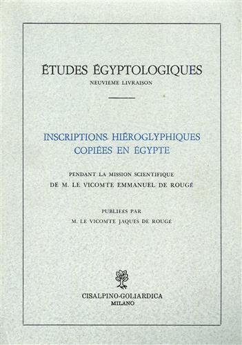 Inscriptions hiéroglyphiques copiées en Egypte pendant la mission scientifique de …