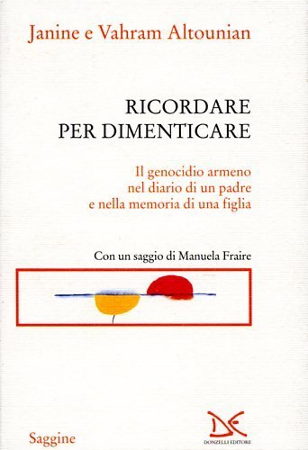 Ricordare per dimenticare. Il genocidio armeno nel diario di un …
