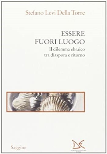 Essere fuori luogo. Il dilemma ebraico tra diaspora e ritorno.