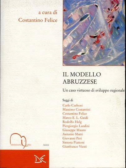 Il modello abruzzese. Un caso virtuoso di sviluppo regionale.