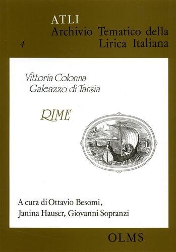 Archivio Tematico della Lirica Italiana. Vittoria Colonna.Galeazzo Di Tarsia. Rime.