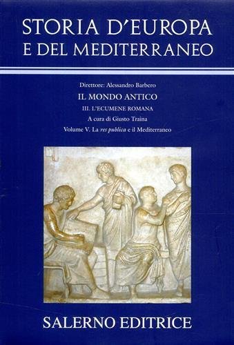 Storia d'Europa e del Mediterraneo. Il Mondo Antico. Sez.III: L'ecumene …