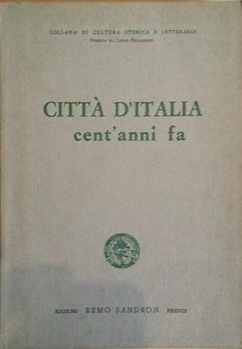 Città d'Italia, cent'anni fa. all'Indice: --Carlo Casalegno. Torino. --Gian Piero …