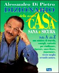 Dizionario della nostra casa sana e sicura.