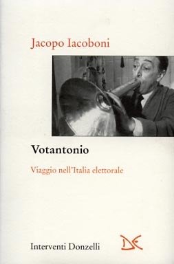 Votantonio. Viaggio nell'Italia elettorale.