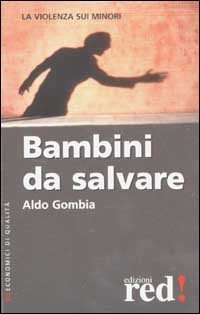 Bambini da salvare. La violenza sui minori.
