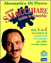 Come smacchiare tutte le macchie. Dalla A alla Z.