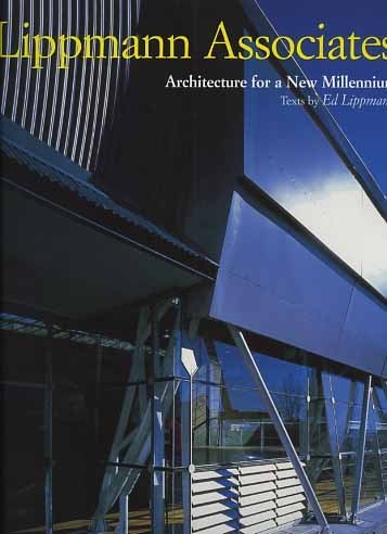 Lippmann Associates. Architecture for a New Millennium.