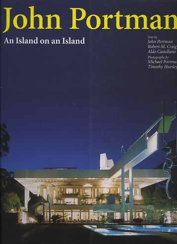 John Portman. An Island on an Island.
