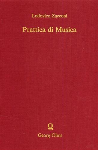 Prattica di Musica. Utile et necessaria si al compositore, si …
