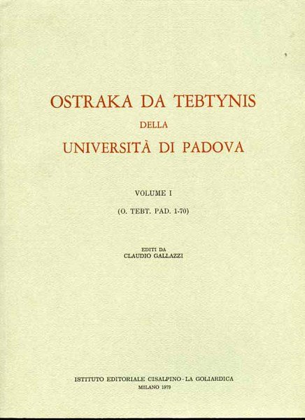 Ostraka da Tebtynis dell'Univ.degli Studi di Padova. Vol.I: Ostraka nn.1-70.(unico …