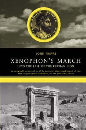 Xenophon's March. Into the Lair of the Persian Lion.