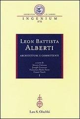 Leon Battista Alberti. Architetture e committenti.