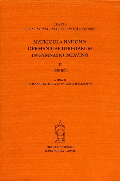 Matricula nationis Germanicae iuristarum in Gymnasio Patavino, II: 1605-1801.